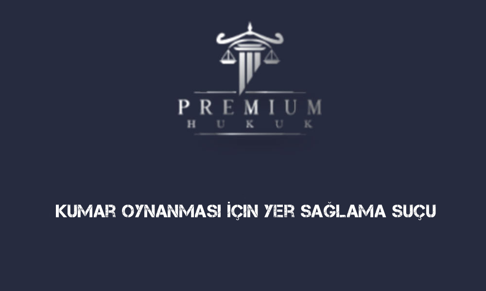 Kumar Oynanması İçin Yer Sağlama Suçu